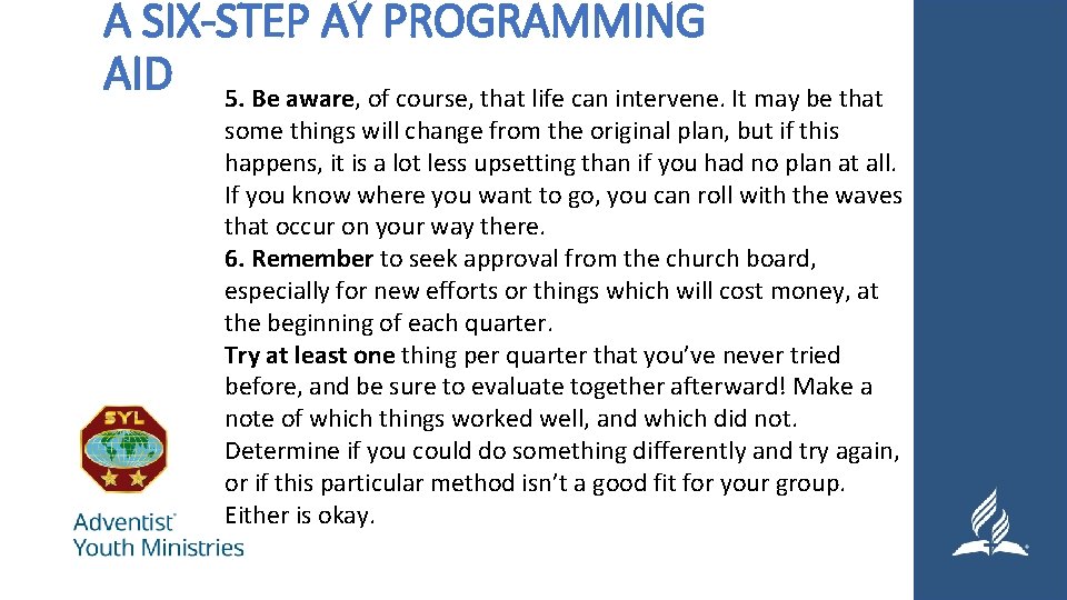 A SIX-STEP AY PROGRAMMING AID 5. Be aware, of course, that life can intervene.