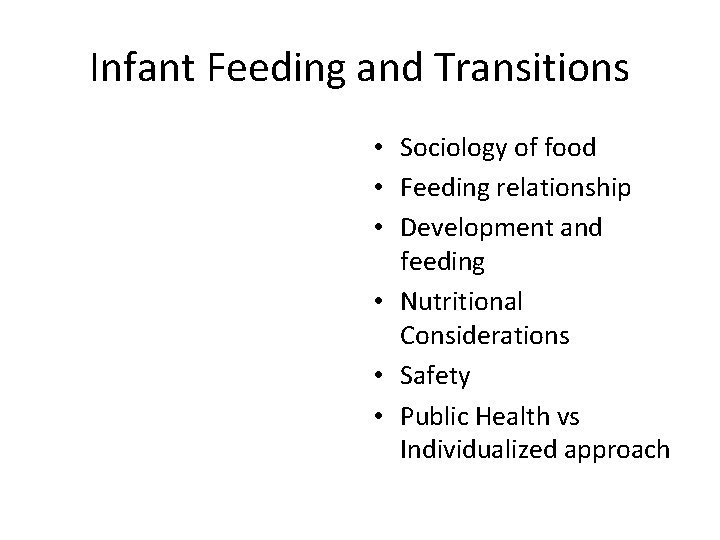 Infant Feeding and Transitions • Sociology of food • Feeding relationship • Development and