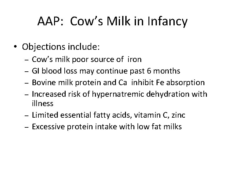 AAP: Cow’s Milk in Infancy • Objections include: – – – Cow’s milk poor