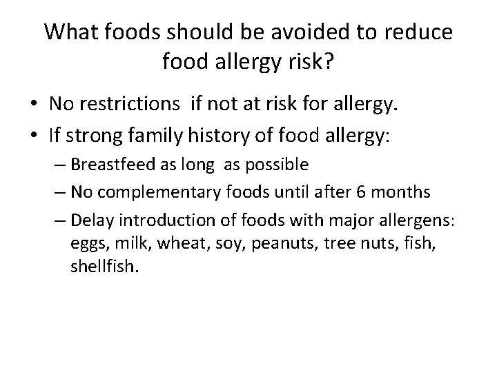 What foods should be avoided to reduce food allergy risk? • No restrictions if