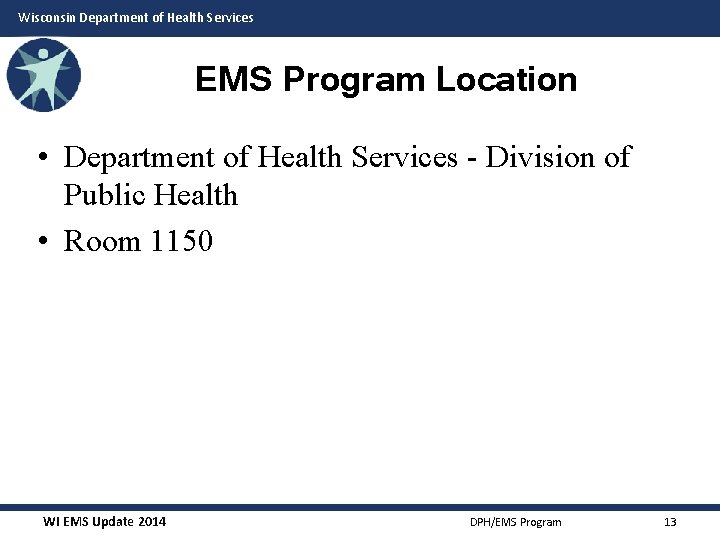 Wisconsin Department of Health Services EMS Program Location • Department of Health Services -