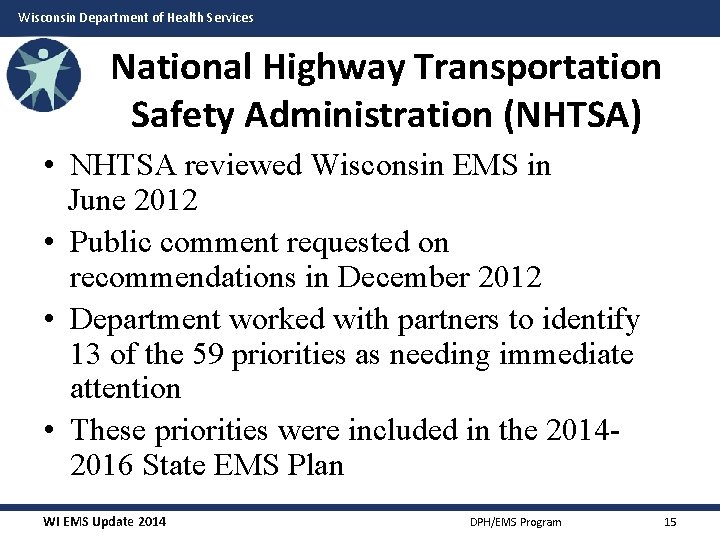 Wisconsin Department of Health Services National Highway Transportation Safety Administration (NHTSA) • NHTSA reviewed