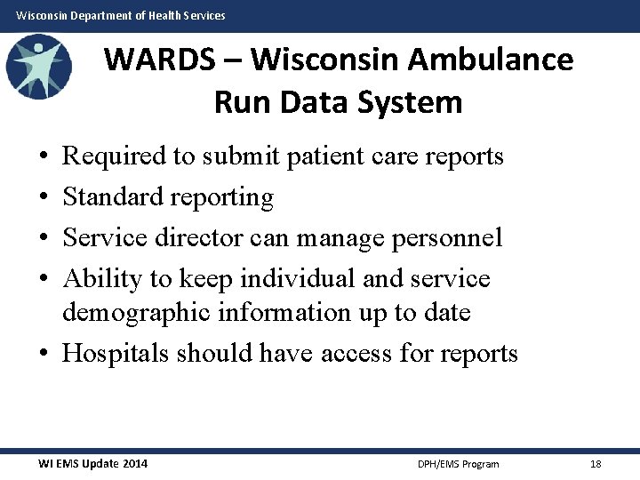 Wisconsin Department of Health Services WARDS – Wisconsin Ambulance Run Data System • •