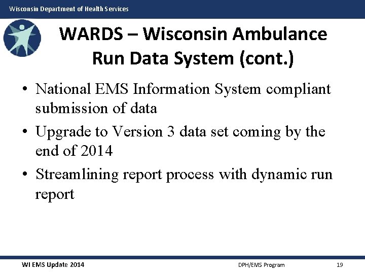 Wisconsin Department of Health Services WARDS – Wisconsin Ambulance Run Data System (cont. )