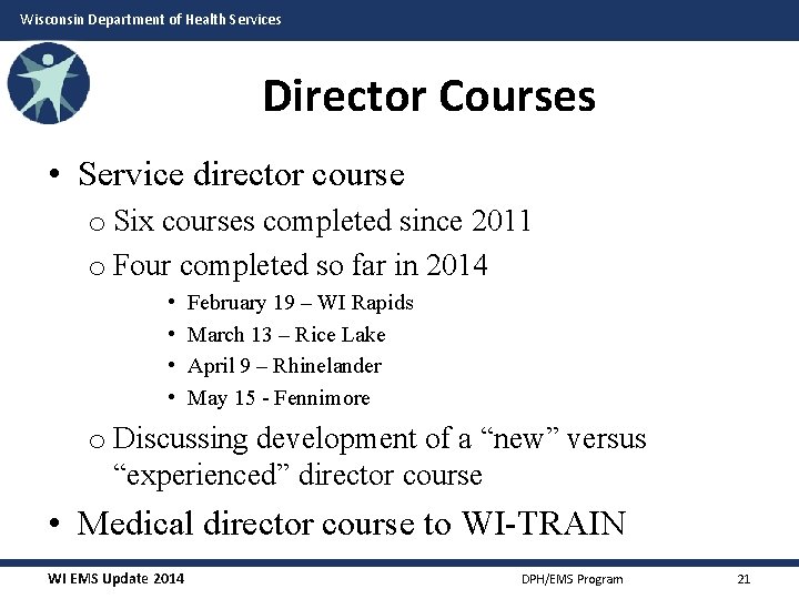 Wisconsin Department of Health Services Director Courses • Service director course o Six courses