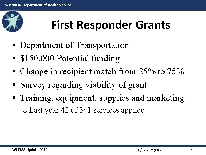 Wisconsin Department of Health Services First Responder Grants • • • Department of Transportation