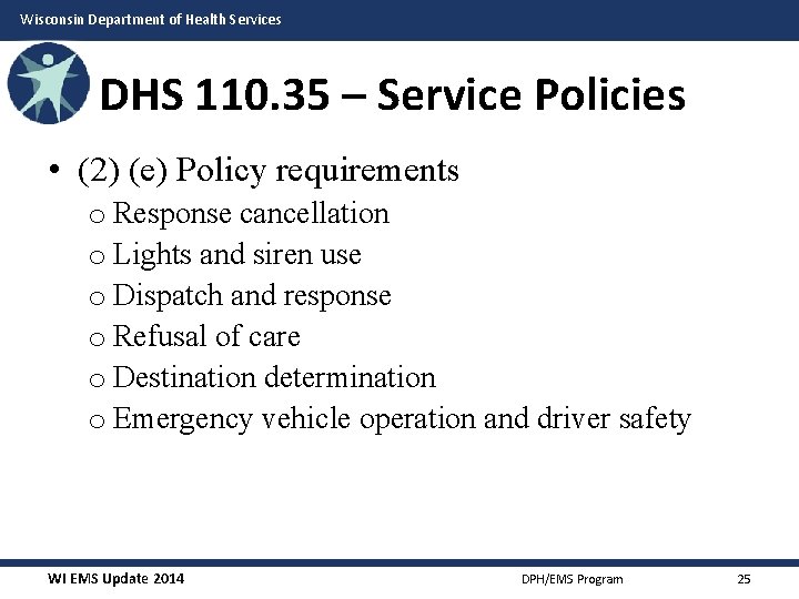 Wisconsin Department of Health Services DHS 110. 35 – Service Policies • (2) (e)