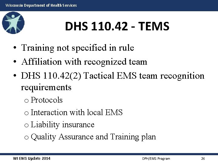 Wisconsin Department of Health Services DHS 110. 42 - TEMS • Training not specified