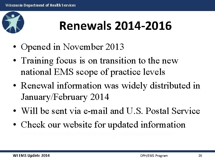 Wisconsin Department of Health Services Renewals 2014 -2016 • Opened in November 2013 •