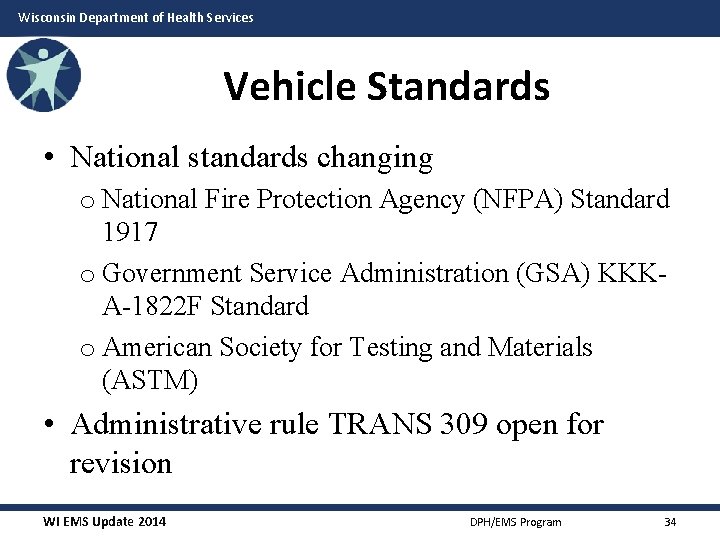 Wisconsin Department of Health Services Vehicle Standards • National standards changing o National Fire