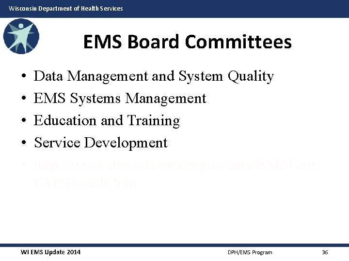 Wisconsin Department of Health Services EMS Board Committees • • • Data Management and