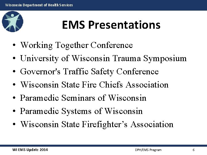 Wisconsin Department of Health Services EMS Presentations • • Working Together Conference University of
