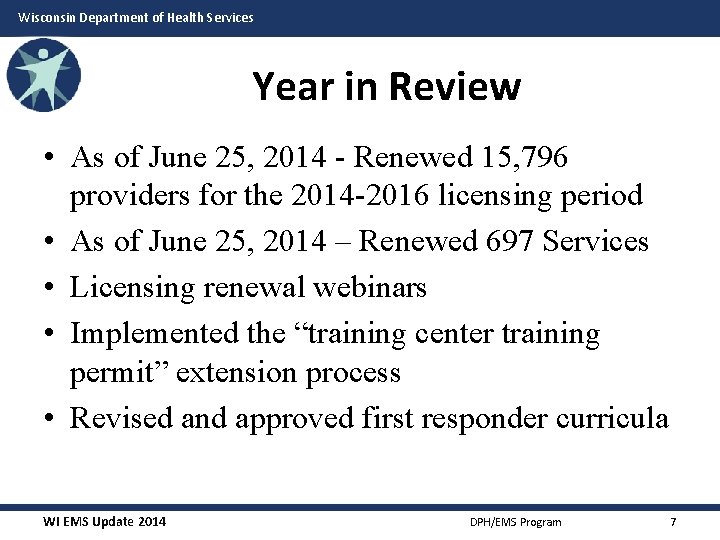 Wisconsin Department of Health Services Year in Review • As of June 25, 2014
