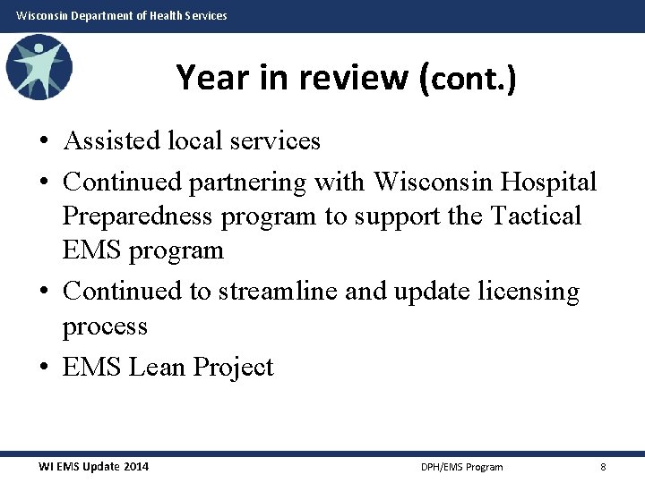Wisconsin Department of Health Services Year in review (cont. ) • Assisted local services
