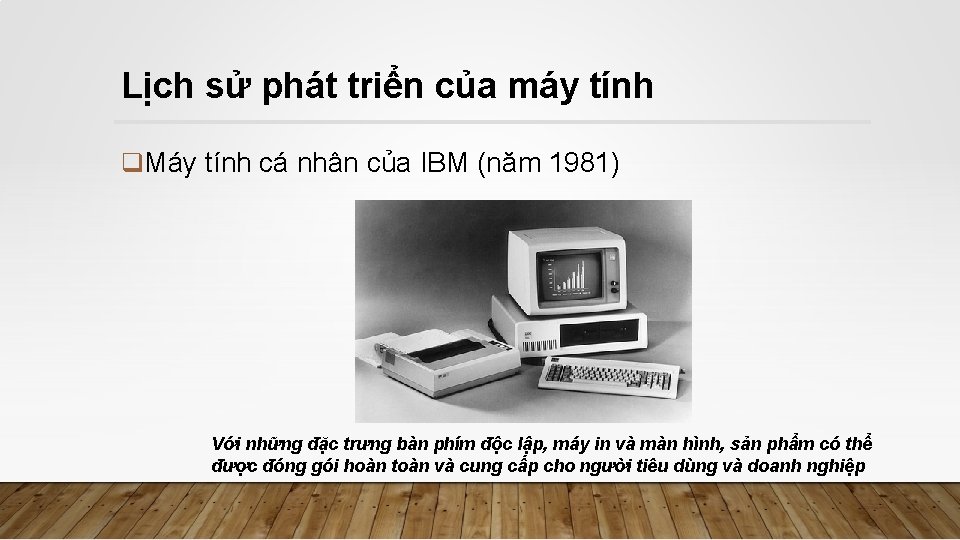 Lịch sử phát triển của máy tính q. Máy tính cá nhân của IBM