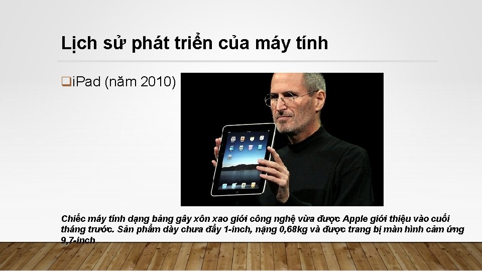 Lịch sử phát triển của máy tính qi. Pad (năm 2010) Chiếc máy tính