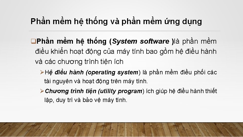 Phần mềm hệ thống và phần mềm ứng dụng q. Phần mềm hệ thống