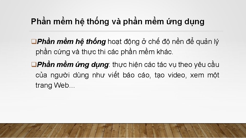 Phần mềm hệ thống và phần mềm ứng dụng q. Phần mềm hệ thống