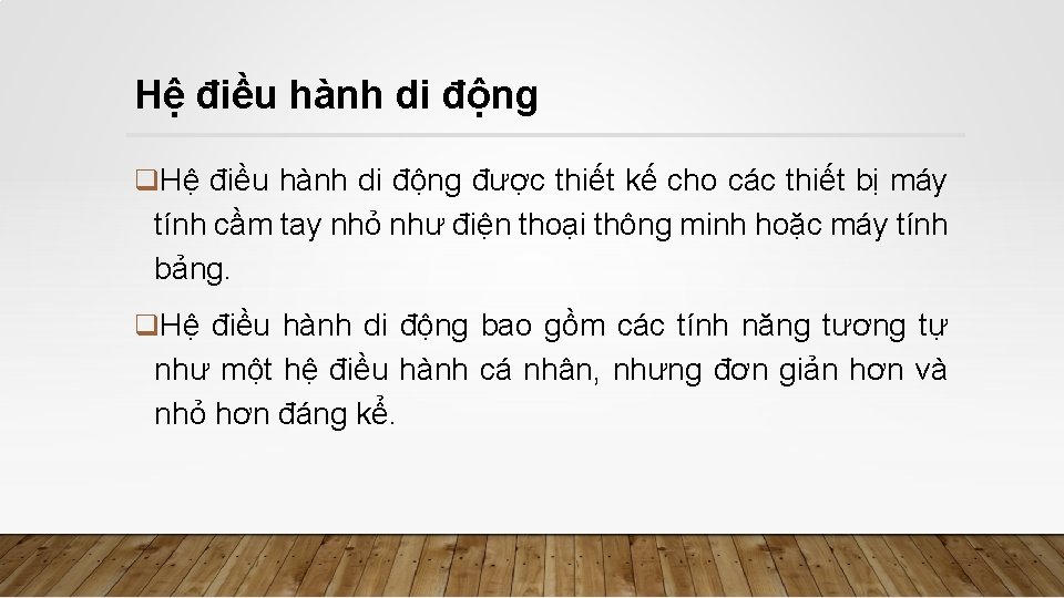 Hệ điều hành di động q. Hệ điều hành di động được thiết kế