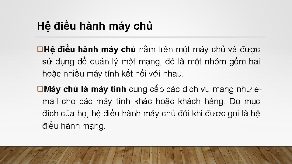 Hệ điều hành máy chủ q. Hệ điều hành máy chủ nằm trên một