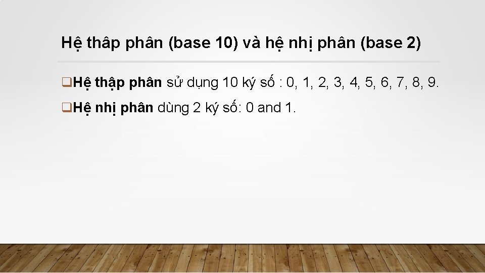 Hệ thâp phân (base 10) và hệ nhị phân (base 2) q. Hệ thập