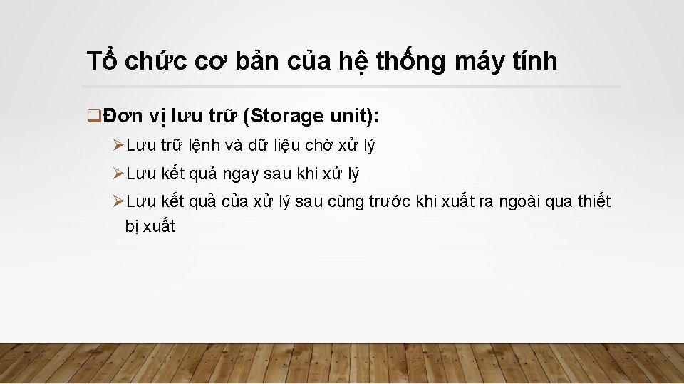 Tổ chức cơ bản của hệ thống máy tính qĐơn vị lưu trữ (Storage