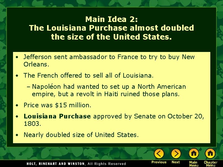 Main Idea 2: The Louisiana Purchase almost doubled the size of the United States.