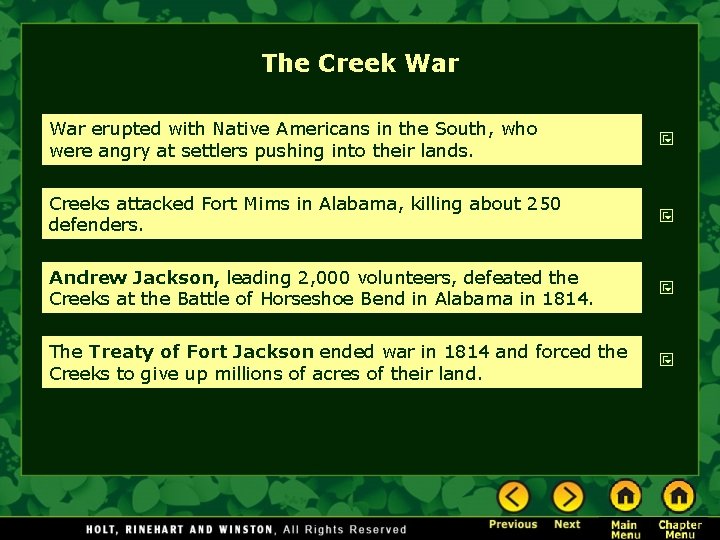 The Creek War erupted with Native Americans in the South, who were angry at
