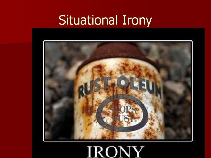 Situational Irony Situational Irony