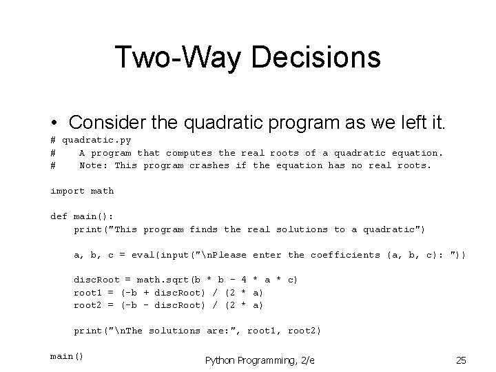 Two-Way Decisions • Consider the quadratic program as we left it. # quadratic. py