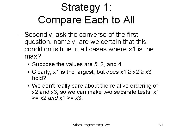 Strategy 1: Compare Each to All – Secondly, ask the converse of the first