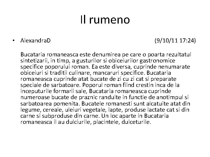 Il rumeno • Alexandra. D (9/10/11 17: 24) Bucataria romaneasca este denumirea pe care