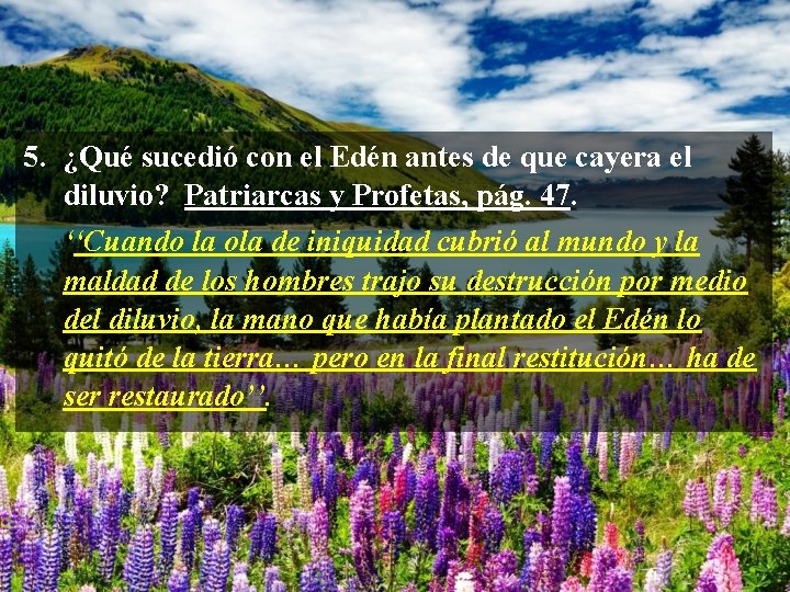 5. ¿Qué sucedió con el Edén antes de que cayera el diluvio? Patriarcas y