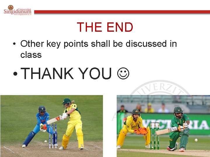 THE END • Other key points shall be discussed in class • THANK YOU THE END • Other key points shall be discussed in class • THANK YOU
