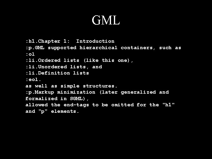GML : h 1. Chapter 1: Introduction : p. GML supported hierarchical containers, such