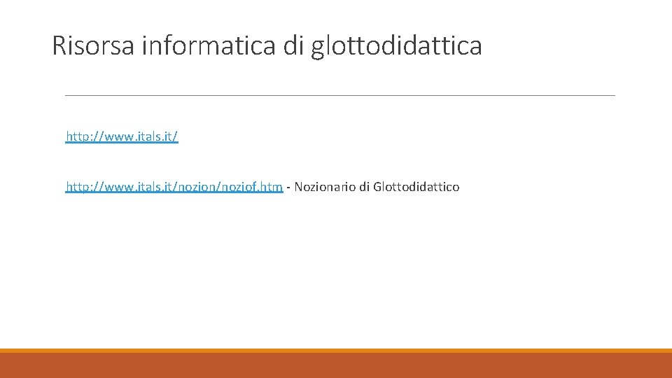 Risorsa informatica di glottodidattica http: //www. itals. it/nozion/noziof. htm - Nozionario di Glottodidattico 