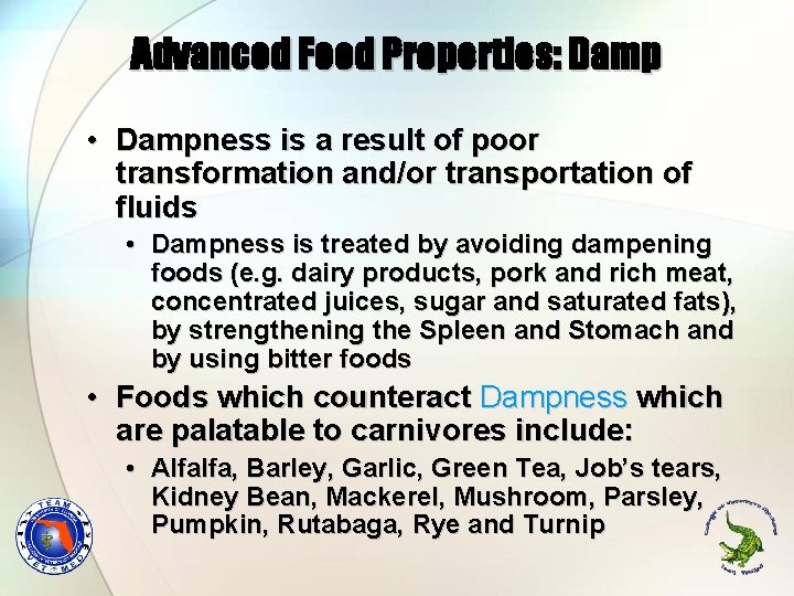 Advanced Food Properties: Damp • Dampness is a result of poor transformation and/or transportation