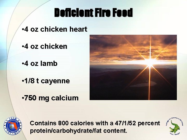 Deficient Fire Food • 4 oz chicken heart • 4 oz chicken • 4
