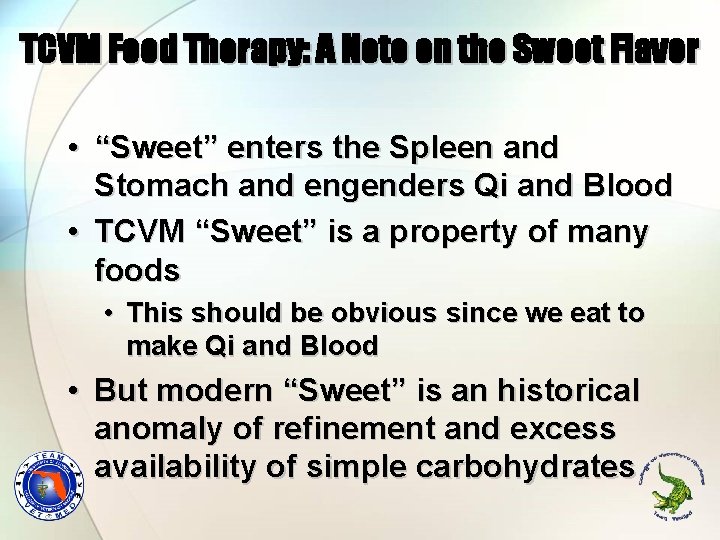 TCVM Food Therapy: A Note on the Sweet Flavor • “Sweet” enters the Spleen
