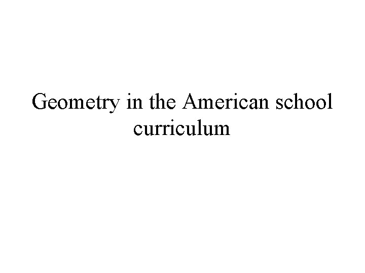 Geometry in the American school curriculum 