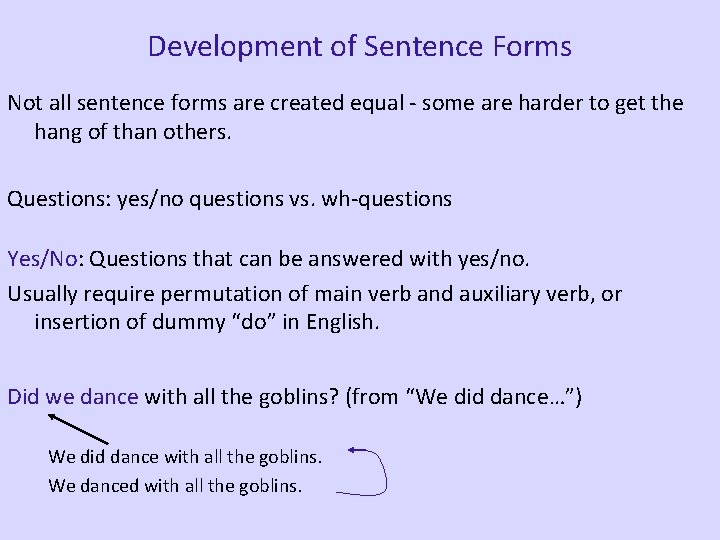 Development of Sentence Forms Not all sentence forms are created equal - some are