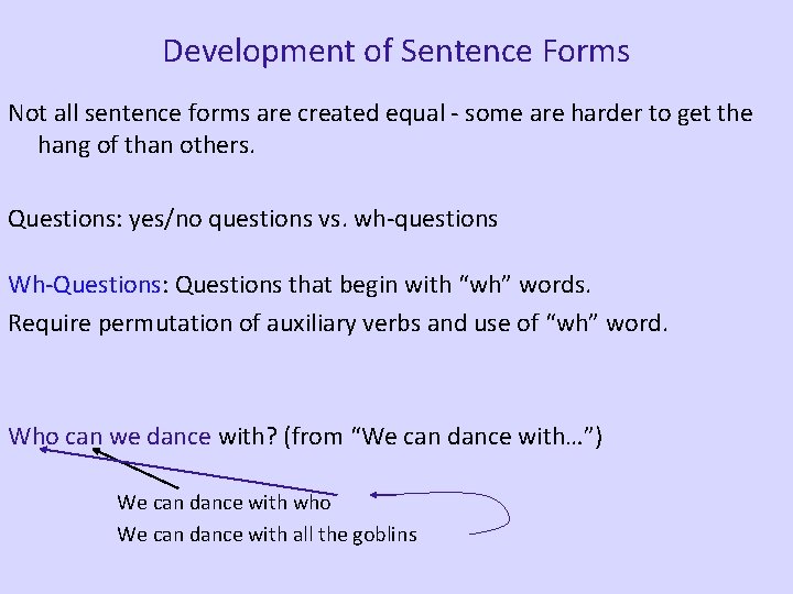 Development of Sentence Forms Not all sentence forms are created equal - some are