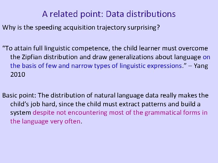 A related point: Data distributions Why is the speeding acquisition trajectory surprising? “To attain