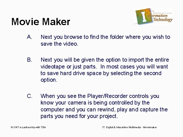 Movie Maker A. Next you browse to find the folder where you wish to