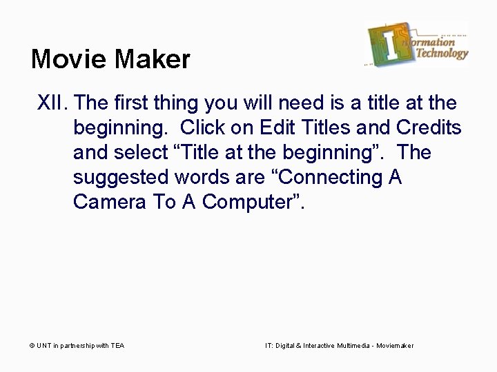 Movie Maker XII. The first thing you will need is a title at the