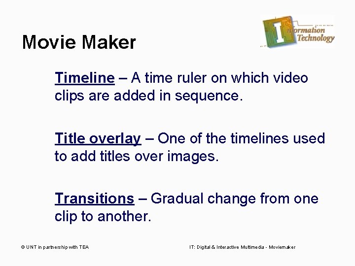 Movie Maker Timeline – A time ruler on which video clips are added in