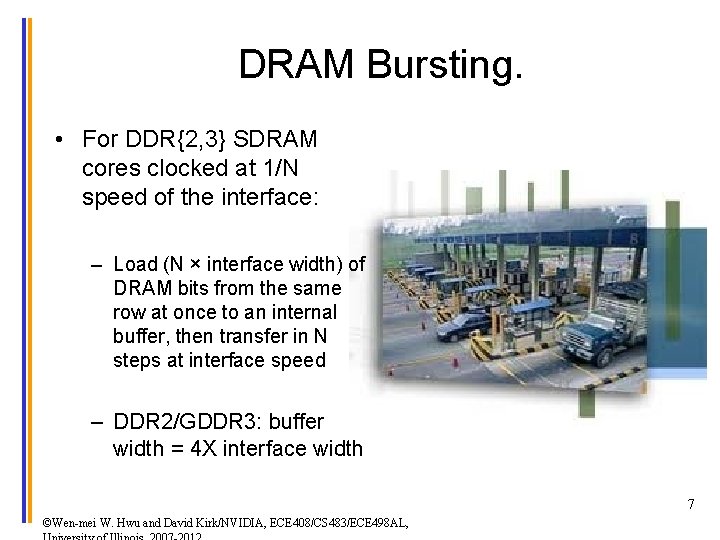 DRAM Bursting. • For DDR{2, 3} SDRAM cores clocked at 1/N speed of the