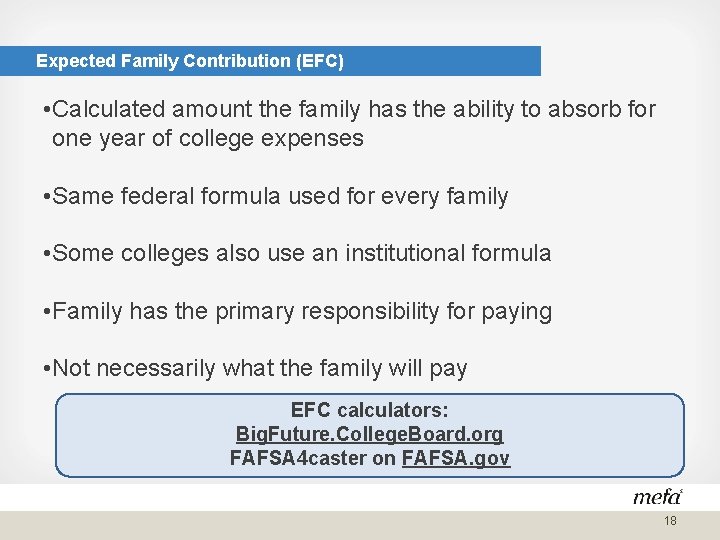 Expected Family Contribution (EFC) • Calculated amount the family has the ability to absorb