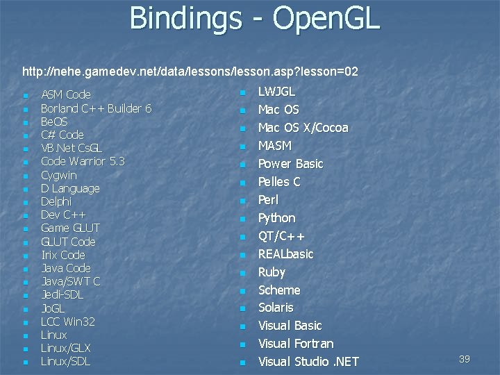 Bindings - Open. GL http: //nehe. gamedev. net/data/lessons/lesson. asp? lesson=02 n n n n