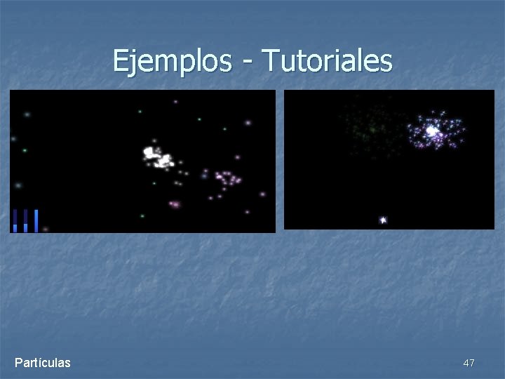 Ejemplos - Tutoriales Partículas 47 